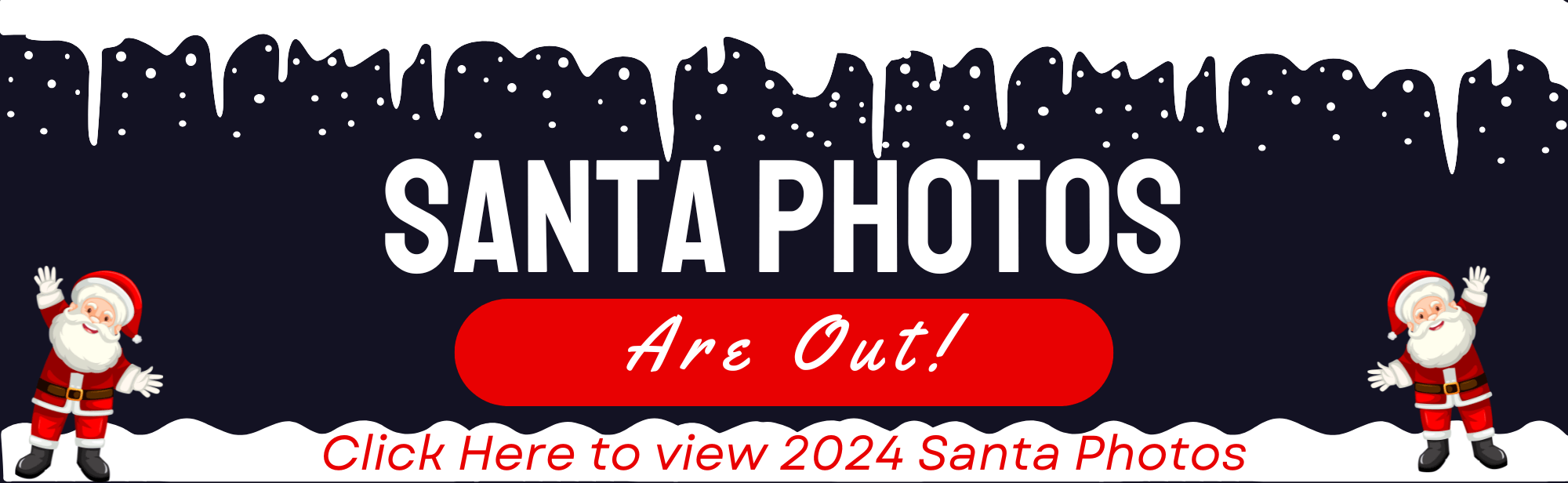 Two Santa's with blue background and snow saying santa photos are out.  click banner